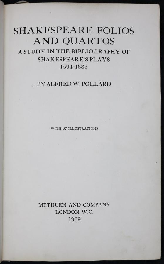 Shakespeare Folios and Quartos: A Study in the Bibliography of Shakespeare&#039;s Plays, 1594-1685 